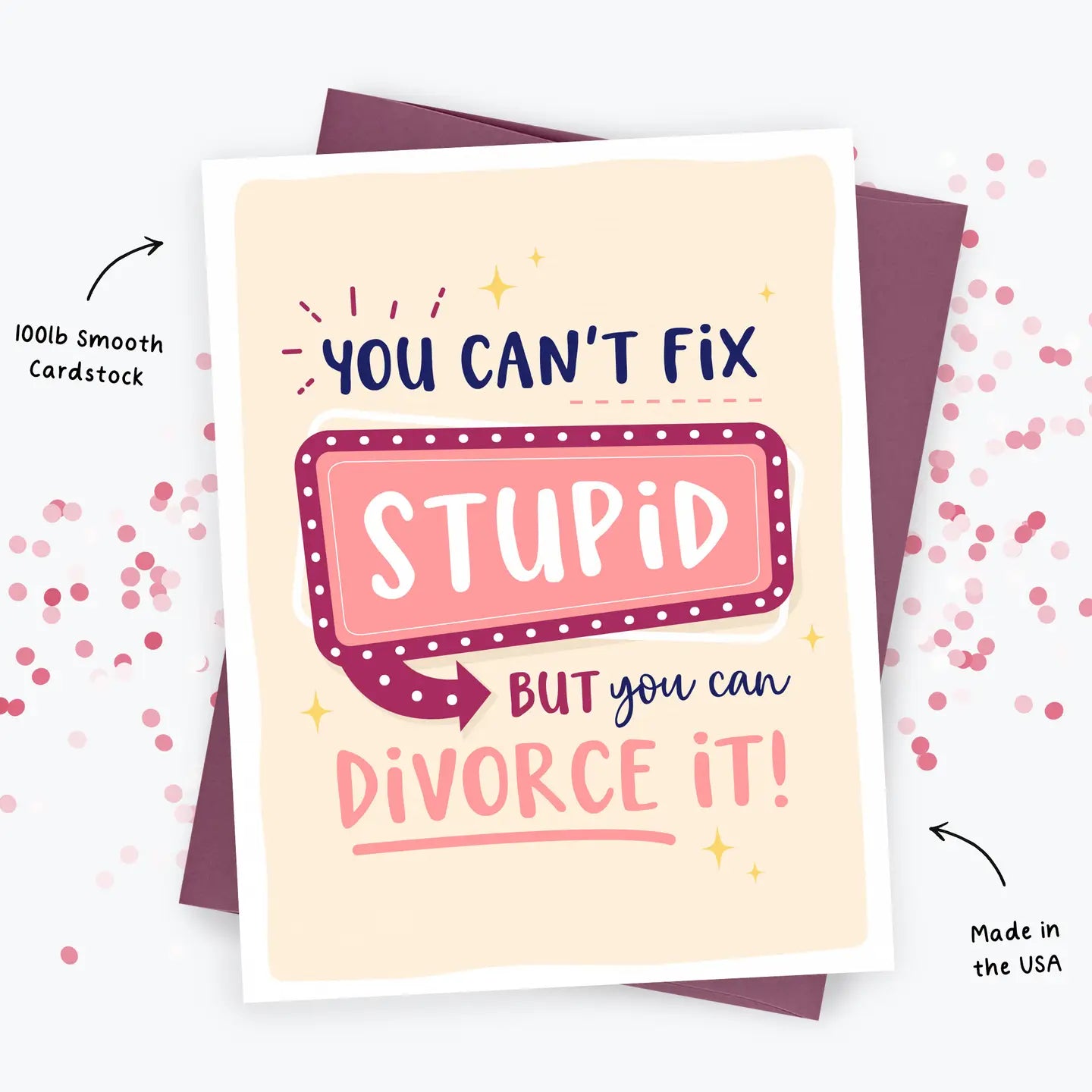 Divorce Card - Can't Fix Stupid, Sympathy Greeting Card