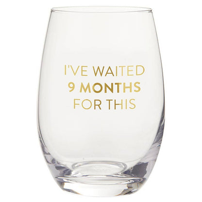 Wine Glass - I've Waited 9 Months For This: Hand Wash Only / Glass / 4.5" H, 17 oz