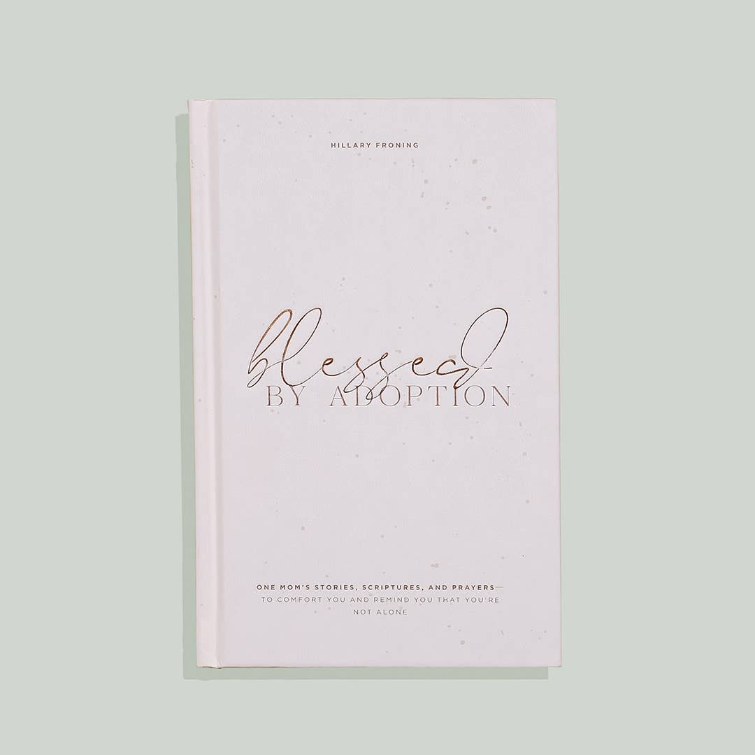 Blessed By Adoption - A Guided Journal for Adoptive Parents