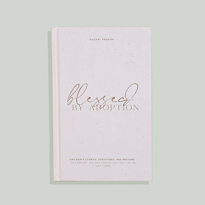 Blessed By Adoption - A Guided Journal for Adoptive Parents