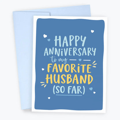 Funny Anniversary Card - To My Favorite Husband (So Far)