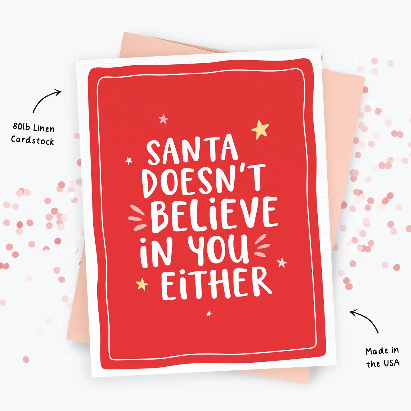 Funny Christmas Card - Santa Doesn't Believe in You Either