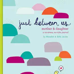 Just Between Us: Mother & Daughter