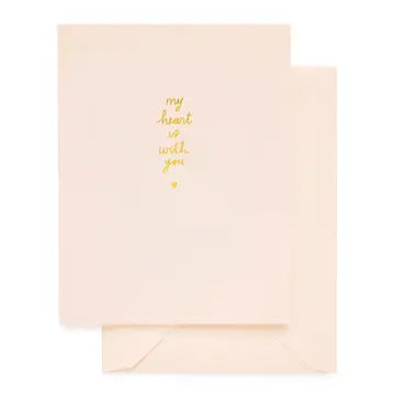 My Heart Is With You - Greeting Card